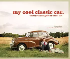 Couverture du produit · my cool classic car: an inspirational guide to classic cars
