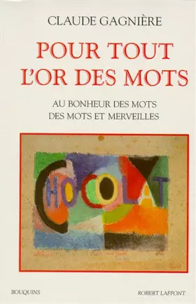 Couverture du produit · Pour tout l'or des mots : Au bonheur des mots, Des mots et merveilles