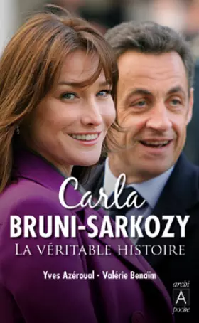 Couverture du produit · Carla Bruni-Sarkozy, la véritable histoire