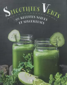 Couverture du produit · Smoothies verts - 55 recettes saines et savoureuses