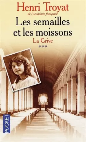 Couverture du produit · Semailles et les moissons Tome 3 : La Grive