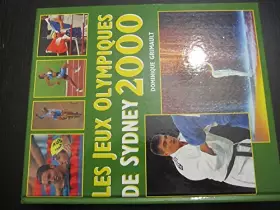 Couverture du produit · les jeux olympiques de Sydney 2000 Dominique Grimault