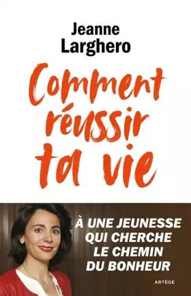 Couverture du produit · Comment réussir ta vie: A une jeunesse qui cherche le chemin du bonheur