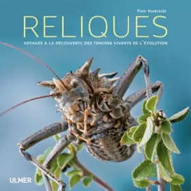 Couverture du produit · Reliques - Voyages à la découverte des témoins vivants de l'évolution