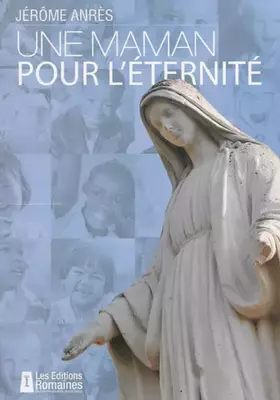 Couverture du produit · Une maman pour l'éternité ou Notre Dame en famille
