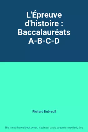 Couverture du produit · L'Épreuve d'histoire : Baccalauréats A-B-C-D