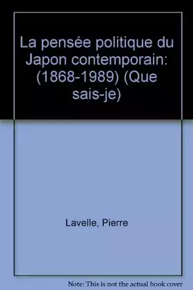 Couverture du produit · La Pensée politique du Japon contemporain : 1868-1989