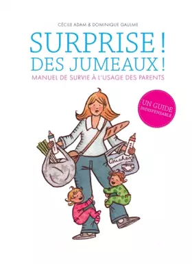 Couverture du produit · Surprise ! Des jumeaux !: Manuel de survie à l'usage des parents