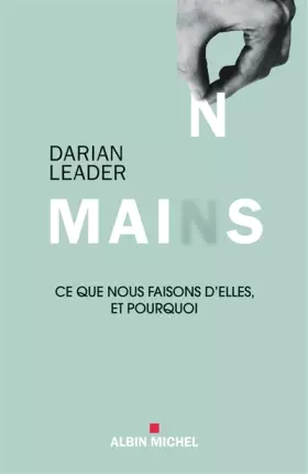 Couverture du produit · Mains: Ce que nous faisons d'elles et pourquoi