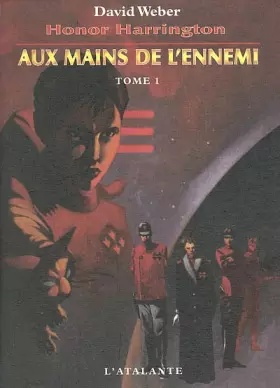 Couverture du produit · Aux mains de l'ennemi, tome 1, première partie : Honor Harrington