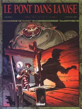 Couverture du produit · Le Pont dans la vase, tome 2 : Orlandus