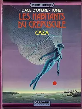 Couverture du produit · L'age d'ombre, tome 1 : Les habitants du crépuscule