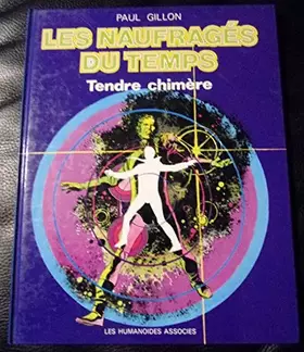 Couverture du produit · Les naufragés du temps, tome 5 : Tendre chimere