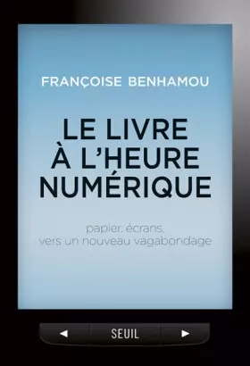 Couverture du produit · Le Livre à l'heure numérique. Papier, écrans, vers un nouveau vagabondage