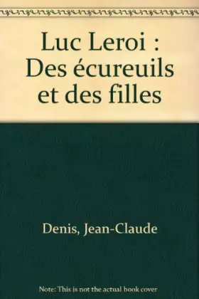 Couverture du produit · Luc Leroi : Des écureuils et des filles