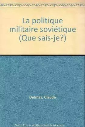 Couverture du produit · La Politique militaire soviétique