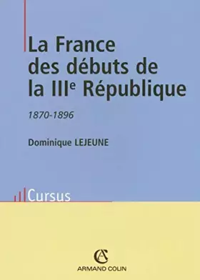 Couverture du produit · La France des débuts de la IIIe République: 1870-1896