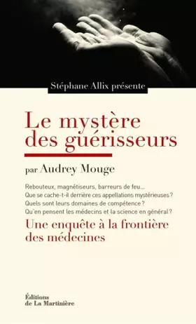Couverture du produit · Le mystère des guérisseurs : Une enquête aux frontières des médecines