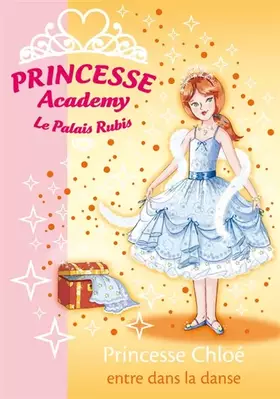 Couverture du produit · Princesse Academy, Tome 16 : Princesse Chloé entre dans la danse