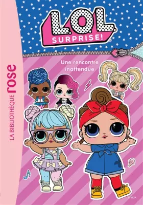 Couverture du produit · L.O.L. Surprise ! 06 - Une rencontre inattendue