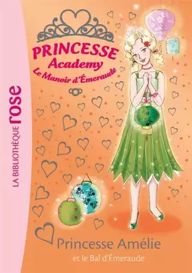 Couverture du produit · Princesse Academy 47 - Princesse Amélie et le Bal d'Emeraude