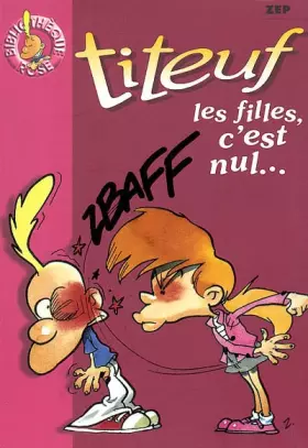 Couverture du produit · Titeuf, tome 6 : Les Filles, c'est nul !