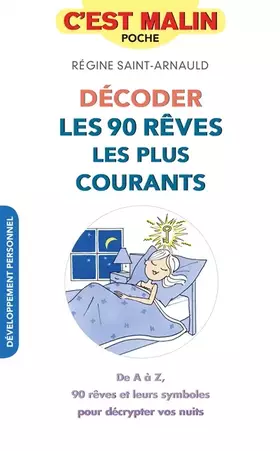 Couverture du produit · Décoder les 90 rêves les plus courants, c'est malin : De A à Z, 90 rêves et leurs symboles pour décrypter vos nuits