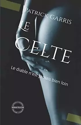 Couverture du produit · Le Celte: Le diable n'est jamais bien loin (French Edition)