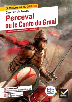 Couverture du produit · Perceval ou le Conte du Graal: avec un groupement thématique « Héroïnes et héros, de l Antiquité à nos jours »