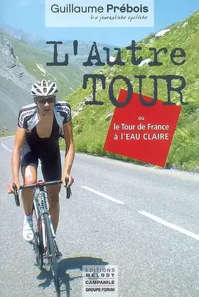 Couverture du produit · L'Autre Tour ou le Tour de France à l'eau claire
