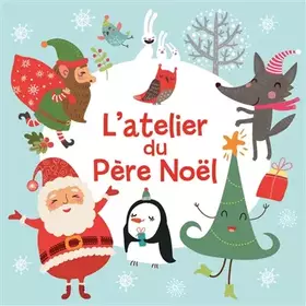 Couverture du produit · L'ATELIER DU PÈRE NOËL (COLL. MES PETITES HISTOIRES DE NOËL)