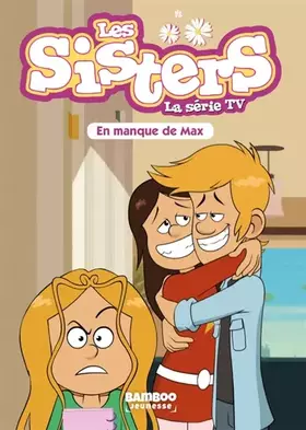 Couverture du produit · Les Sisters - La Série TV - Poche - tome 22: En manque de Max