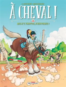 Couverture du produit · À cheval ! T02: Qui s'y frotte s'hippique !