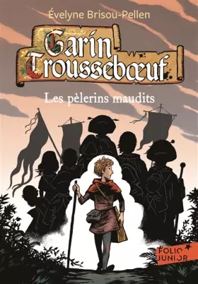 Couverture du produit · Garin Troussebœuf, X : Les pèlerins maudits