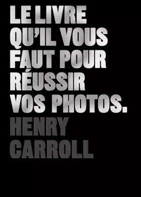 Couverture du produit · Le Livre qu'il vous faut pour réussir vos photos