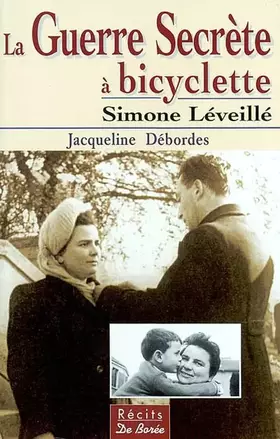 Couverture du produit · La Guerre Secrète à bicyclette, Tome 3 : Simone Léveillé