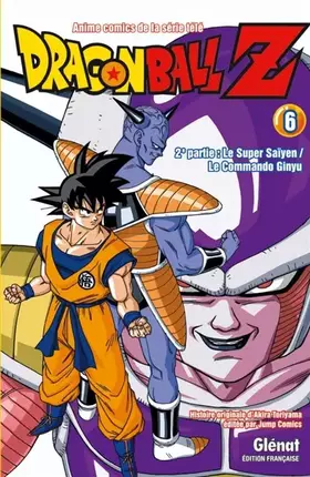 Couverture du produit · Dragon Ball Z - 2e partie - Tome 06: Le Super Saïyen/Le commando Ginyu