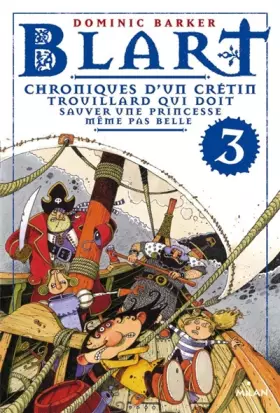 Couverture du produit · Blart, Tome 03: Chroniques d'un crétin trouillard qui doit sauver une princesse même pas belle