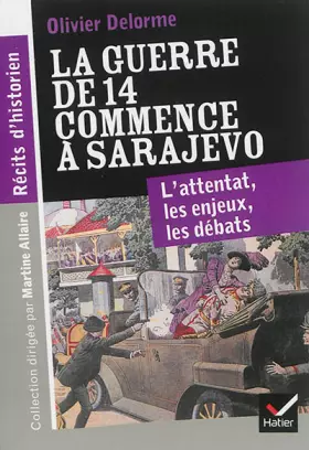Couverture du produit · Récits d'historien - La guerre de 14 commence à Sarajevo