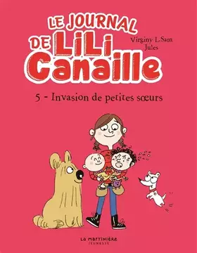 Couverture du produit · Le Journal de Lili Canaille tome 5: Invasion de petites soeurs !
