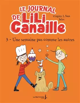 Couverture du produit · Le Journal de Lili Canaille, tome 3: Une Semaine pas comme les autres
