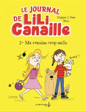 Couverture du produit · Le Journal de Lili Canaille, tome 2: Ma Cousine trop nulle