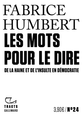Couverture du produit · Les Mots pour le dire: De la haine et de l’insulte en démocratie