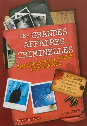 Couverture du produit · Les grandes affaires criminelles élucidées par la police scientifique