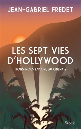 Couverture du produit · Les sept vies d'Hollywood