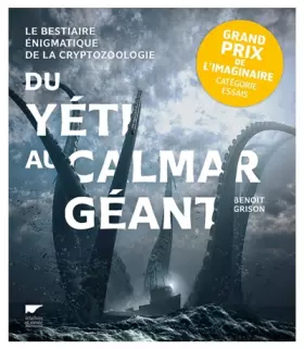Couverture du produit · Du yéti au calmar géant: Le bestiaire énigmatique de la cryptozoologie