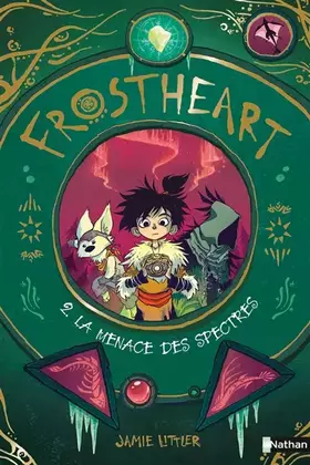 Couverture du produit · Frostheart - La menace des spectres - Tome 2 - roman dès 9 ans (2)