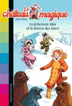 Couverture du produit · LA PRINCESSE AKIA ET LA DÉESSE DES MERS