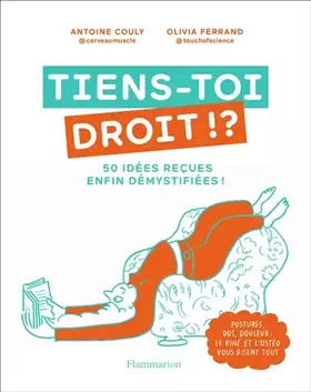 Couverture du produit · Tiens-toi droit ! ?: 50 idées reçues enfin démystifées !