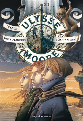 Couverture du produit · Ulysse Moore, Tome 12: Le club des voyageurs imaginaires
